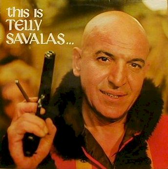 http://savalas.tv/media/images/recordcovers/this%20is%20telly%20savalas.jpg